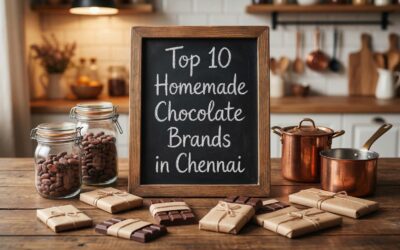 10 Best Homemade Chocolate Brands in Chennai You Probably Haven’t Tried Yet